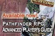 Available now! The Pathfinder RPG Advanced Player's Guide