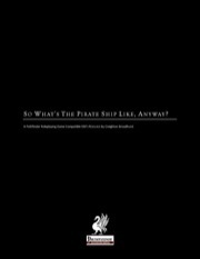 So What's The Pirate Ship Like, Anyway? (PFRPG) PDF